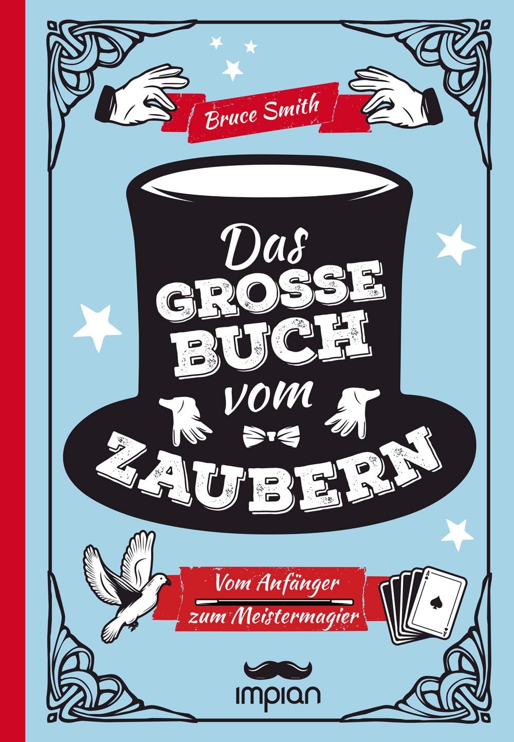 Das große Buch vom Zaubern: Vom Anfänger zum Meistermagier