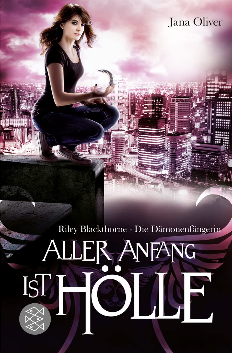 Aller Anfang ist Hölle: Riley Blackthorne - Die Dämonenfängerin 1 - Roman
