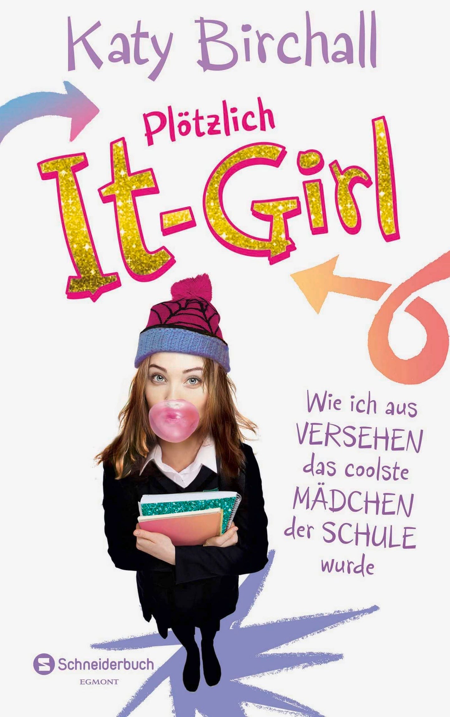 Plötzlich It-Girl - Wie ich aus Versehen das coolste Mädchen der Schule wurde (It Girl Serie, Band 1)