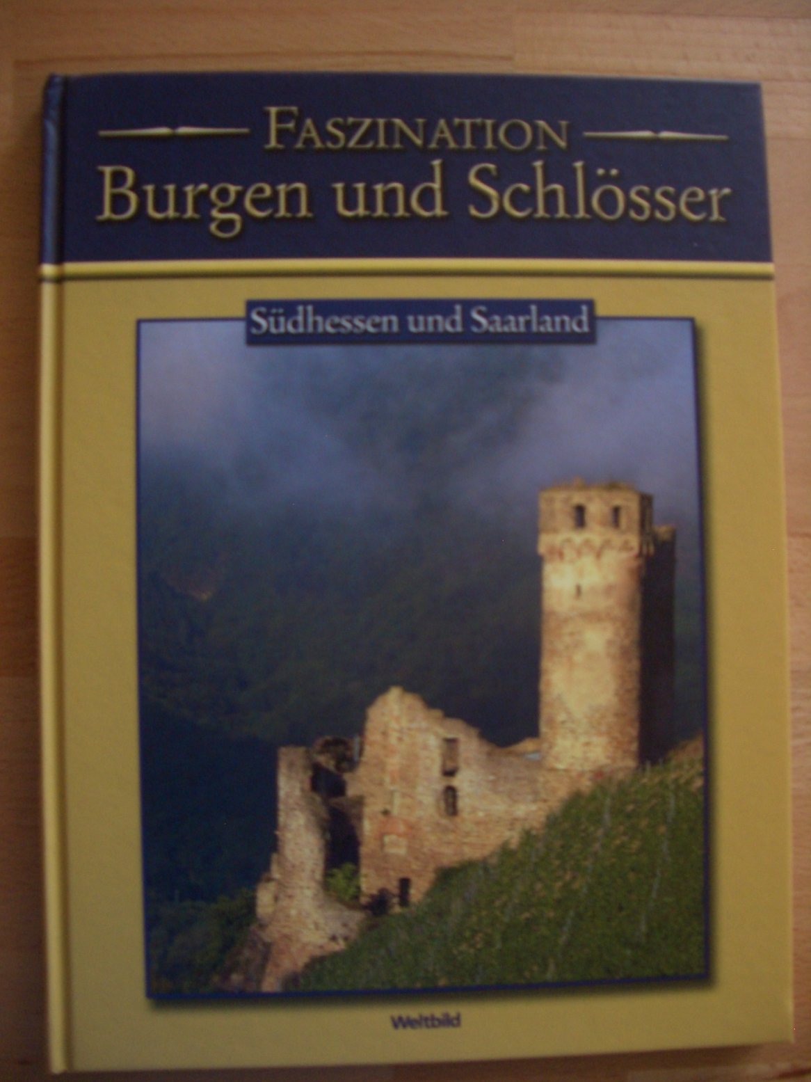 Faszination Burgen und Schlösser - Südhessen und Saarland