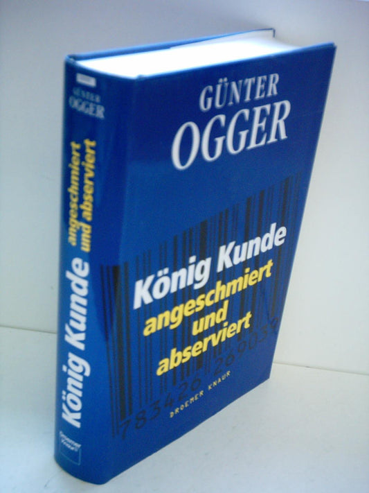 König Kunde: Angeschmiert und abserviert