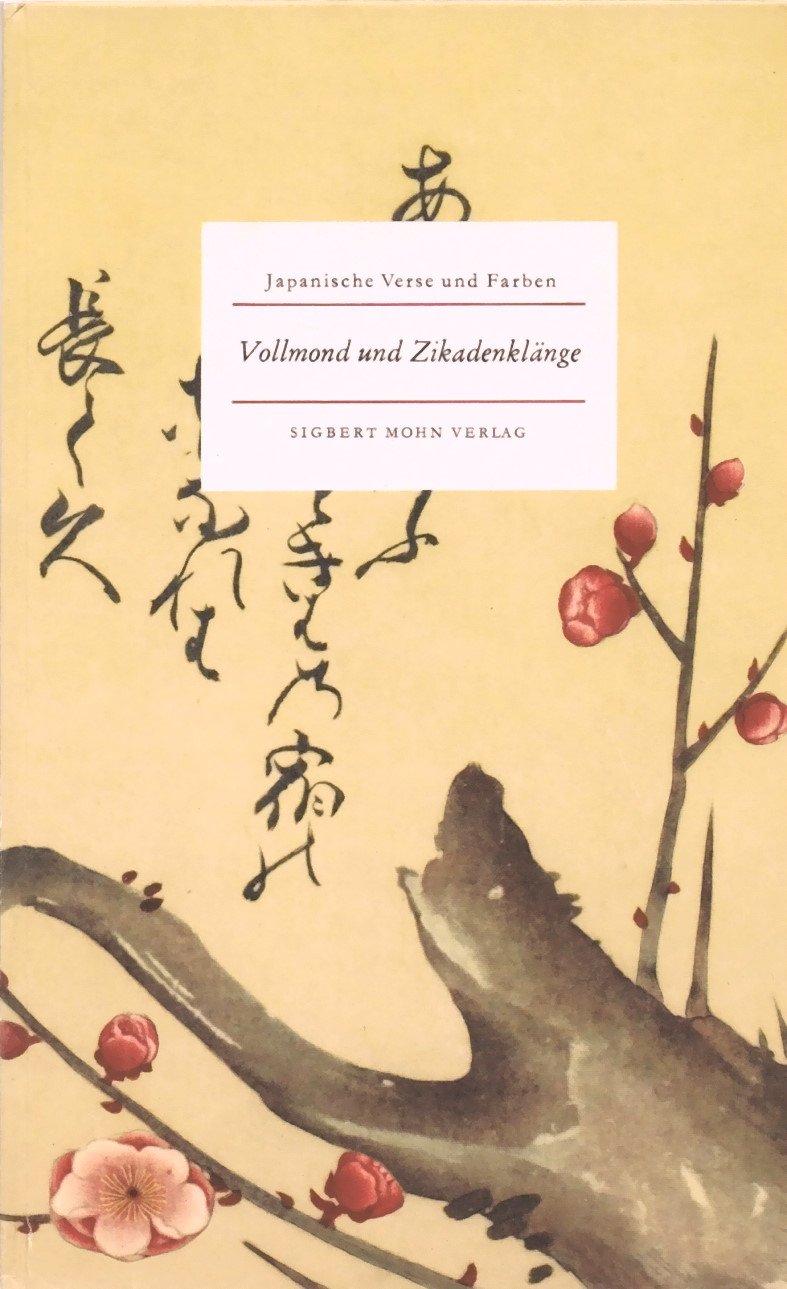 Vollmond und Zikadenklänge - Japanische Verse und Farben