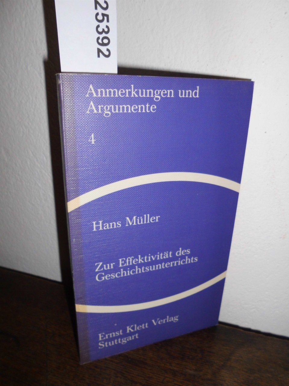Zur Effektivität des Geschichtsunterrichts: Schülerverhalten u. allgemeiner Lernerfolg durch Gruppenunterricht