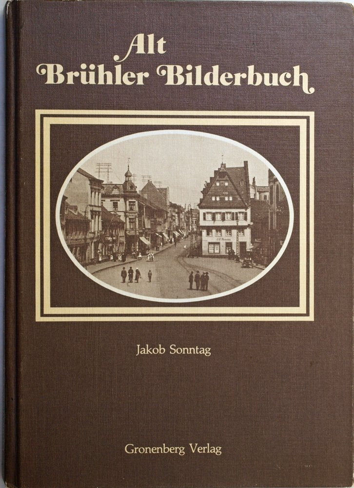 Alt-Brühler Bilderbuch / Ein Brühler Heimatbuch