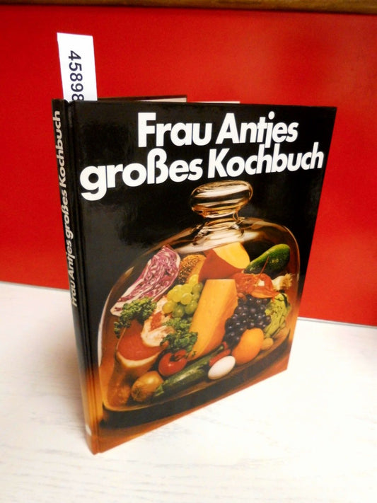 Frau Antjes grosses Kochbuch - Das Kochbuch aus der Praxis für die Praxis