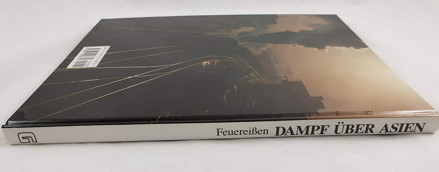 Dampf über Asien. Die letzten Dampflokeldorados im Fernen Osten