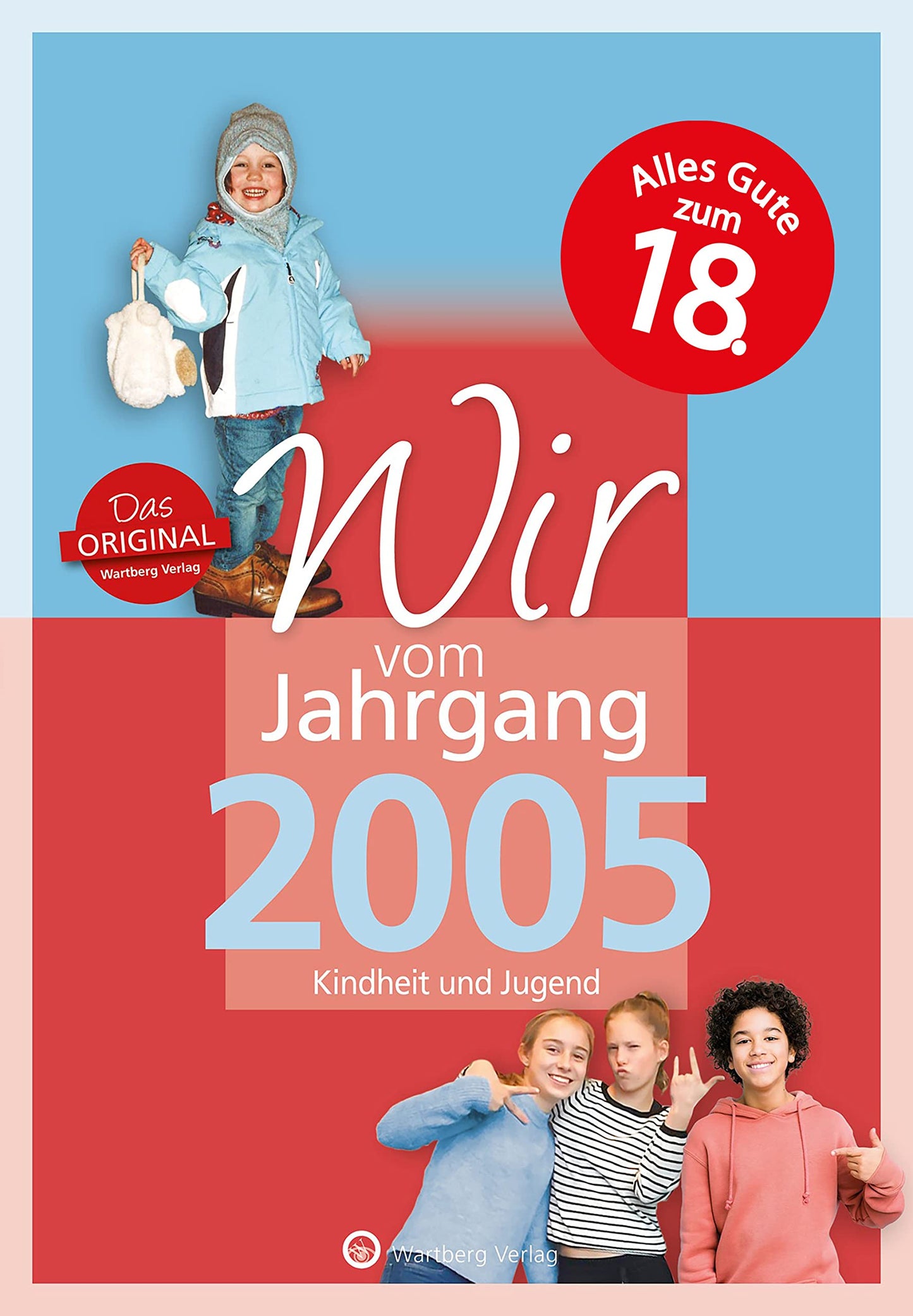 Wir vom Jahrgang 2005 - Kindheit und Jugend - Geschenkbuch zum 20. Geburtstag - Jahrgangsbuch mit Geschichten, Fotos und Erinnerungen mitten aus dem ... mitten aus dem Alltag (Jahrgangsbände)