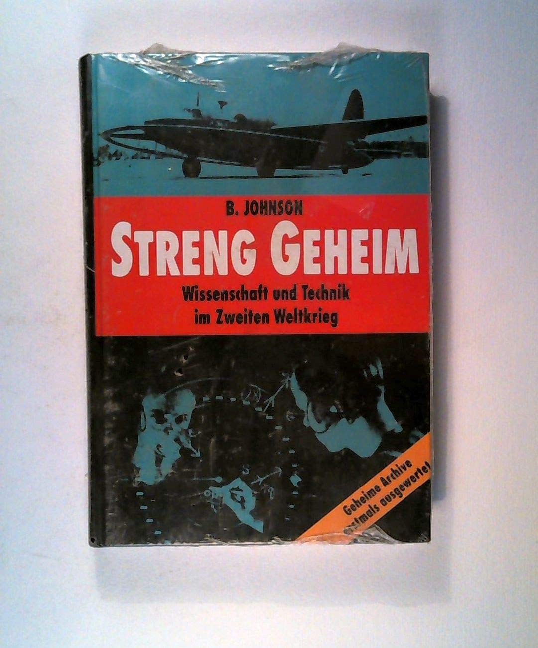 Streng geheim. Wissenschaft und Technik im Zweiten Weltkrieg