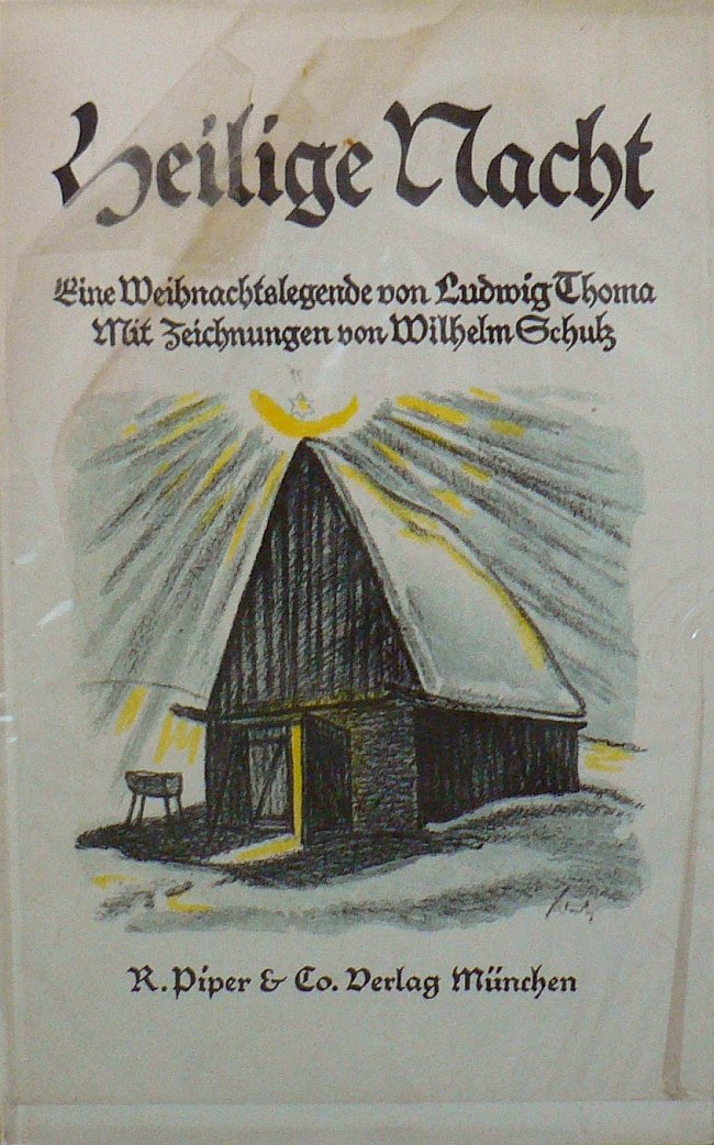 Heilige Nacht. Eine Weihnachtslegende von Ludwig Thoma.. Mit Zeichnungen von Wilhelm Schulz