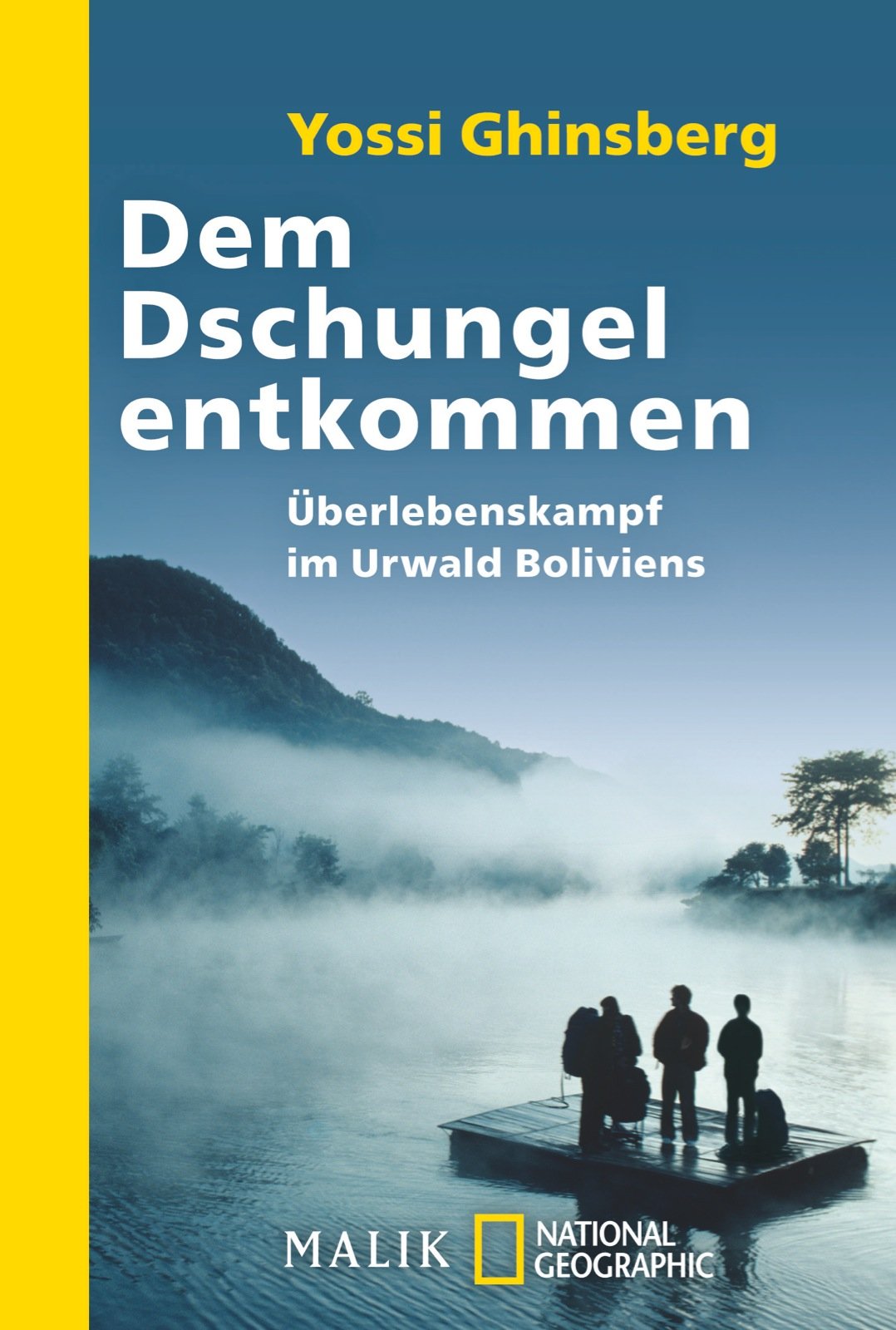Dem Dschungel entkommen: Überlebenskampf im Urwald Boliviens