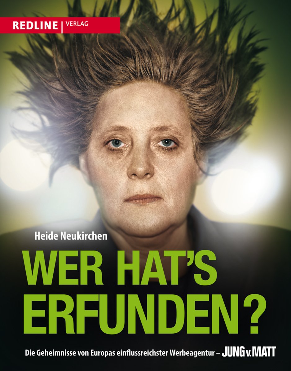Wer hat's erfunden?: Die Geheimnisse von Europas einflussreichster Werbeagentur - Jung von Matt
