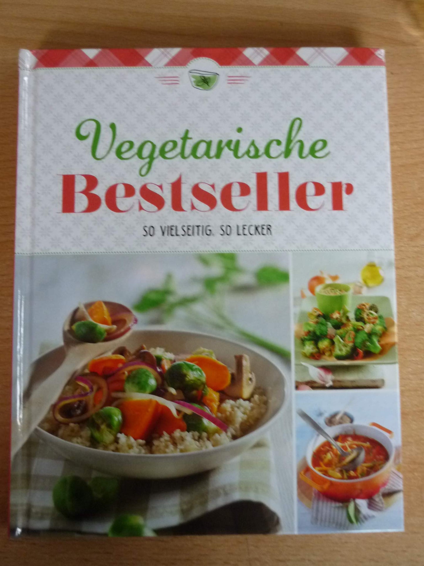 Vegetarische Bestseller - So vielseitig, so lecker / Kochbuch, Rezepte [Hardcover] keine Angabe