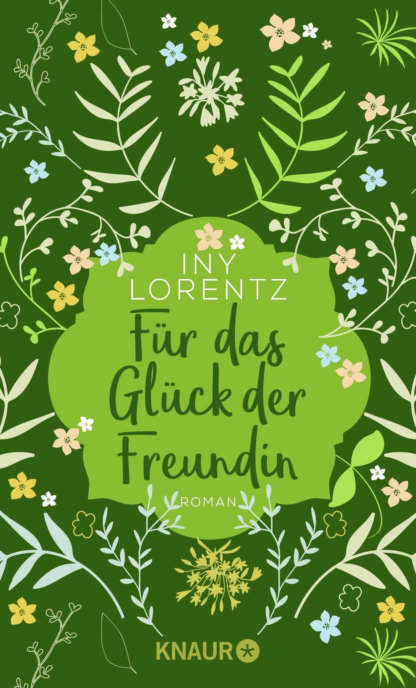 Für das Glück der Freundin: Roman | Eine Freundschaft, die das Herz berührt: Ein gefühlvoller, historischer Roman von Iny Lorentz (Sehnsuchtsmomente)