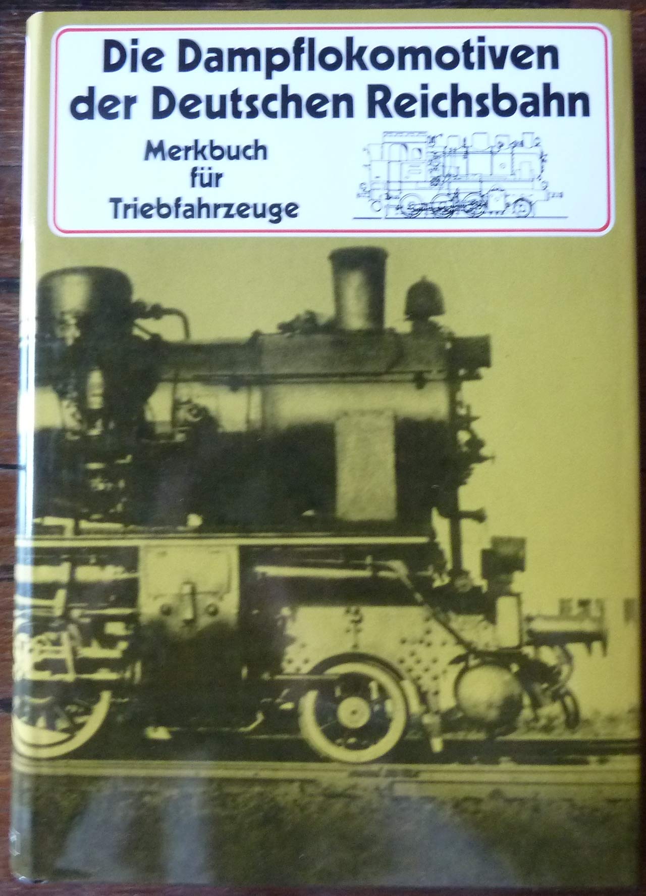 Die Dampflokomotiven der Deutschen Reichsbahn. Merkbuch für Triebfahrzeuge