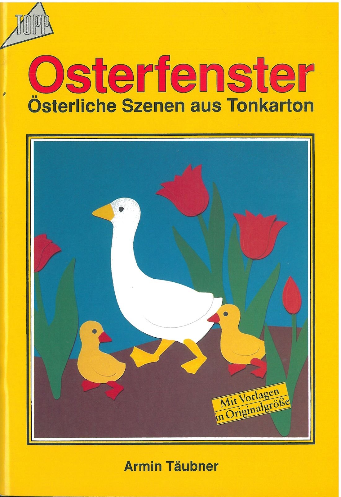 Osterfenster. Österliche Szenen aus Tonkarton. Mit Vorlagen in Originalgröße.