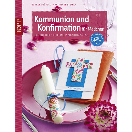 Kommunion & Konfirmation für Mädchen: Schöne Ideen für ein einzigartiges Fest