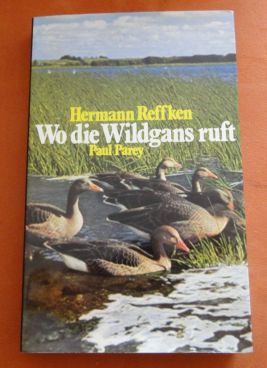 Wo die Wildgans ruft. Chronik eines Niederwildreviers