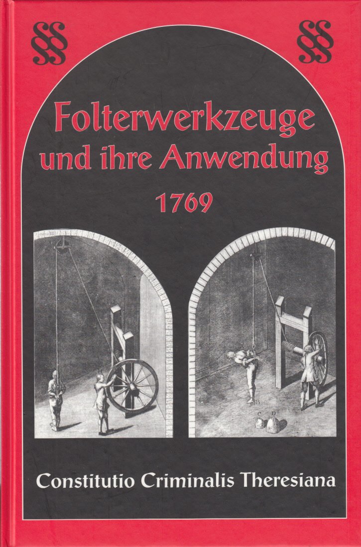 Folterwerkzeuge und ihre Anwendung 1769