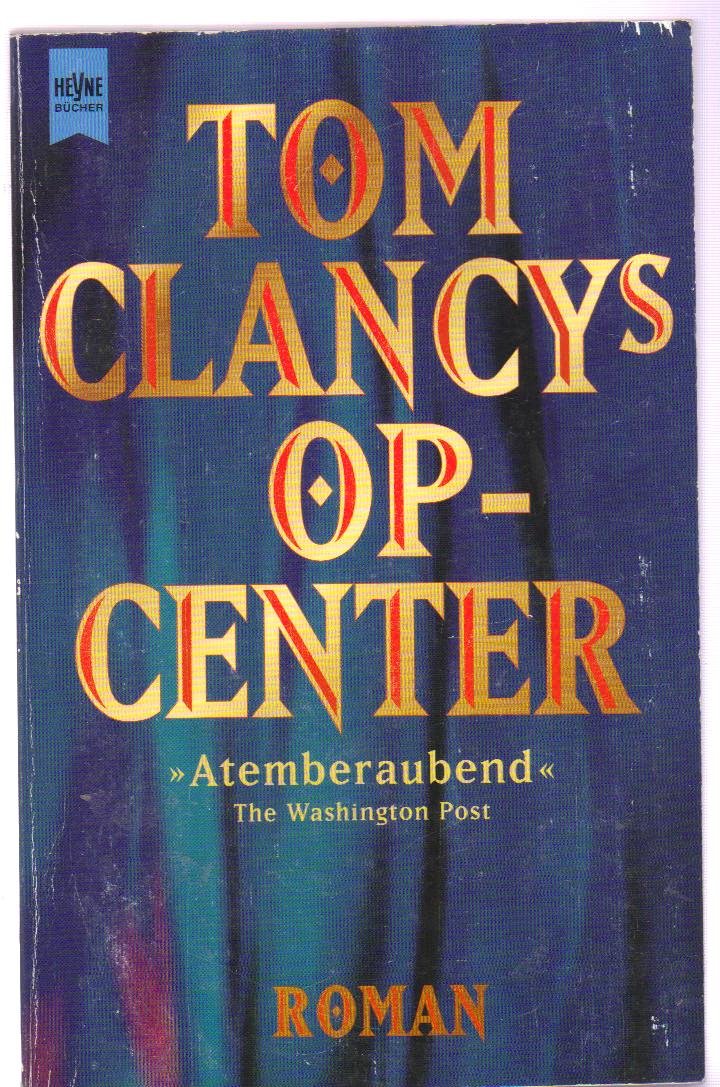 Tom Clancys OP-Center: Roman (Heyne Allgemeine Reihe (01))