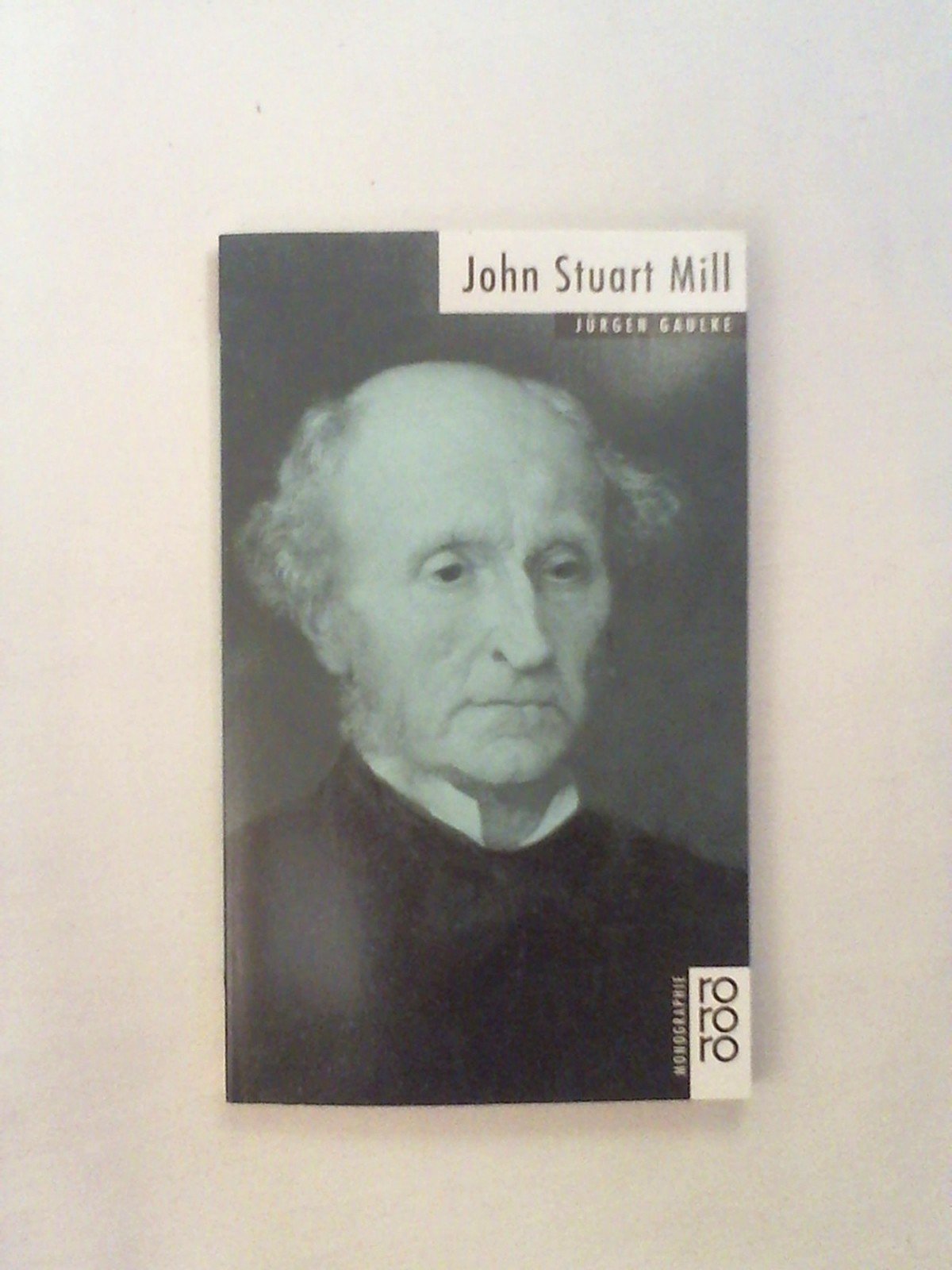 John Stuart Mill (rororo - rowohlts monographien)