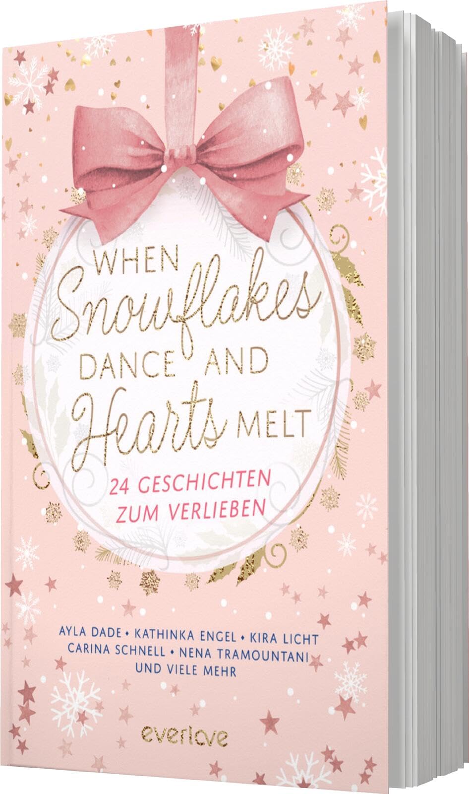 When Snowflakes Dance and Hearts Melt: 24 Geschichten zum Verlieben | Der everlove-Adventskalender | Gefühlvolle Romance und Romantasy Kurzgeschichten