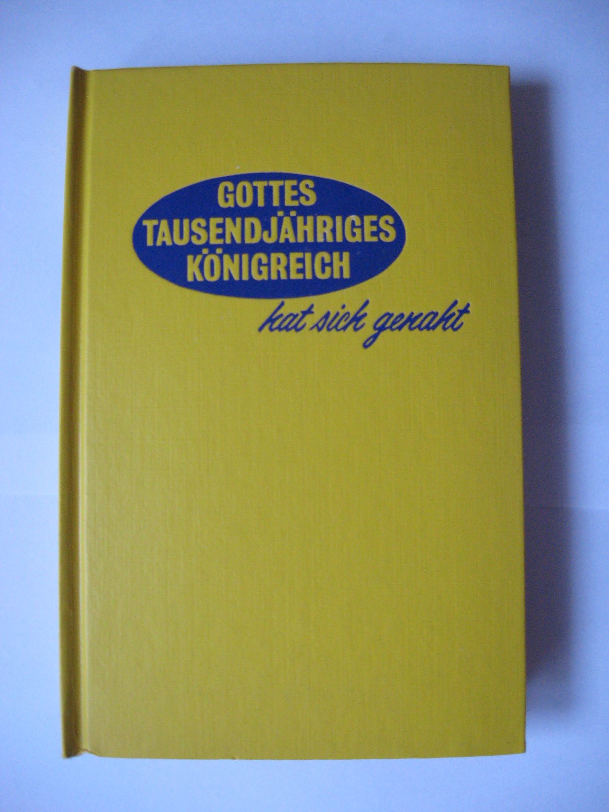 Gottes Tausendjähriges Königreich hat sich genaht.
