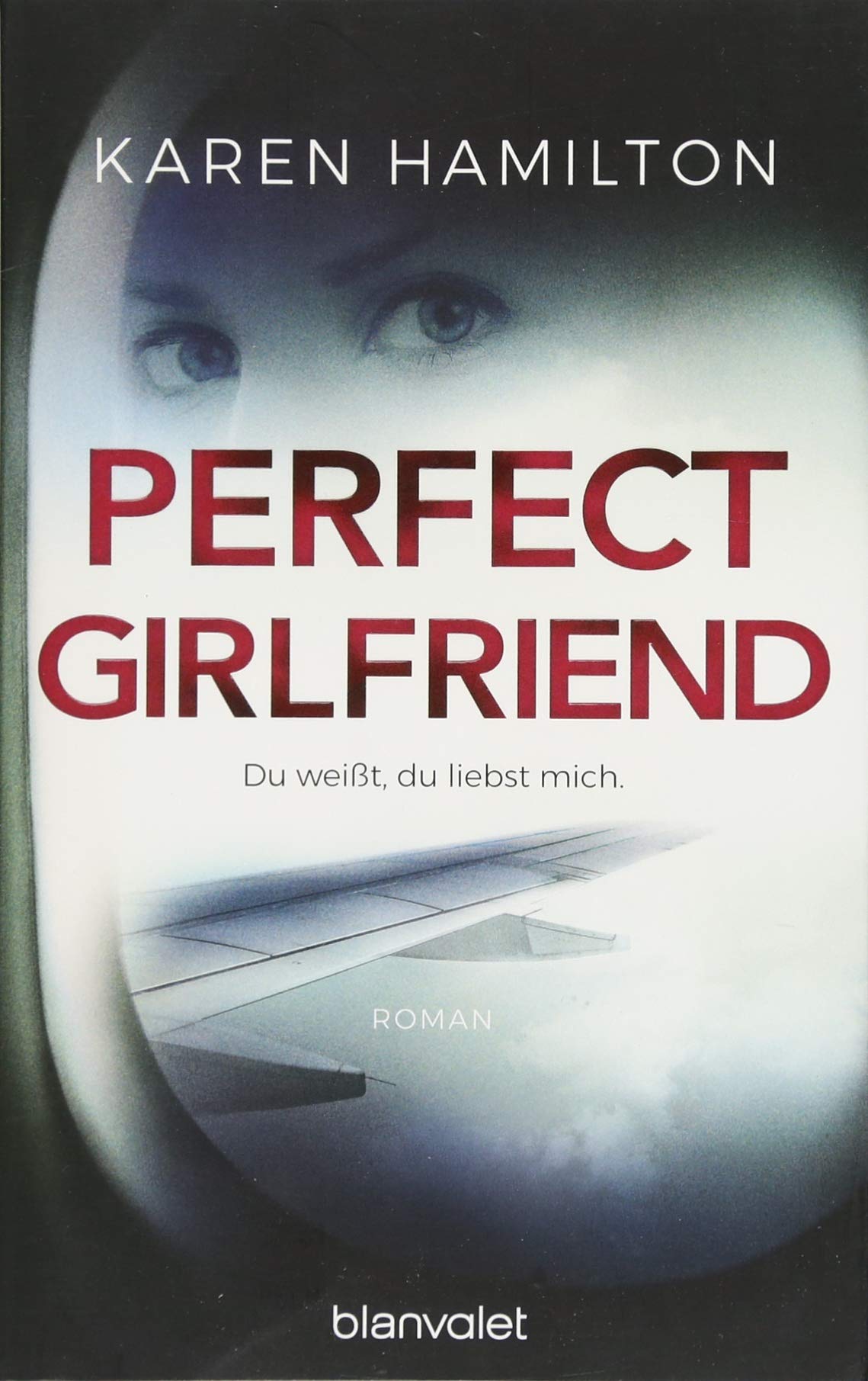 Perfect Girlfriend - Du weißt, du liebst mich.: Roman