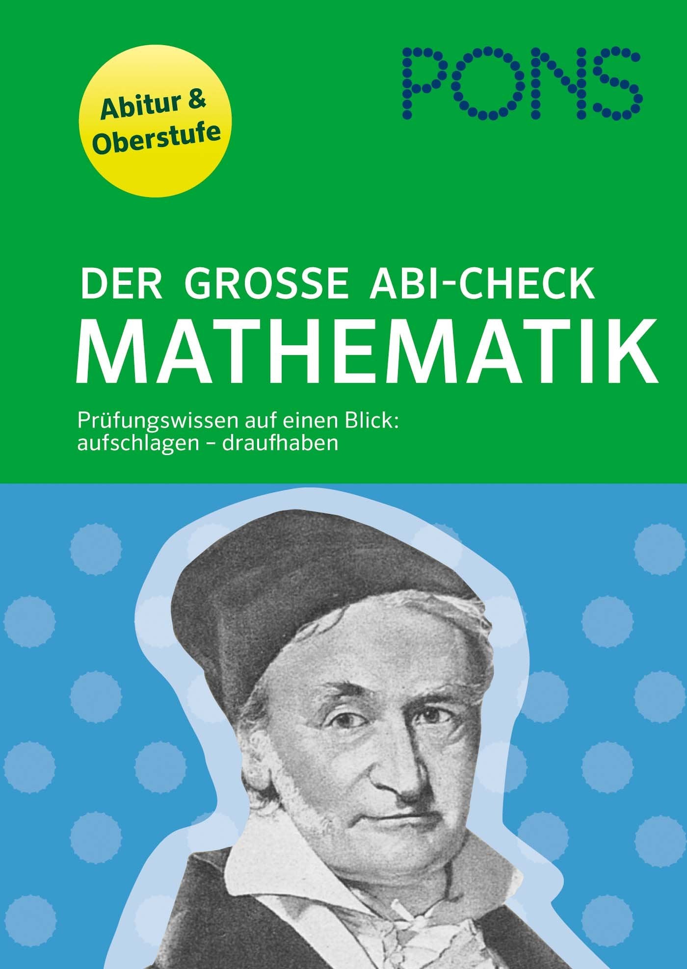 PONS Der große Abi-Check Mathematik: Für Oberstufe und Abitur: Prüfungswissen auf einen Blick: aufschlagen - draufhaben