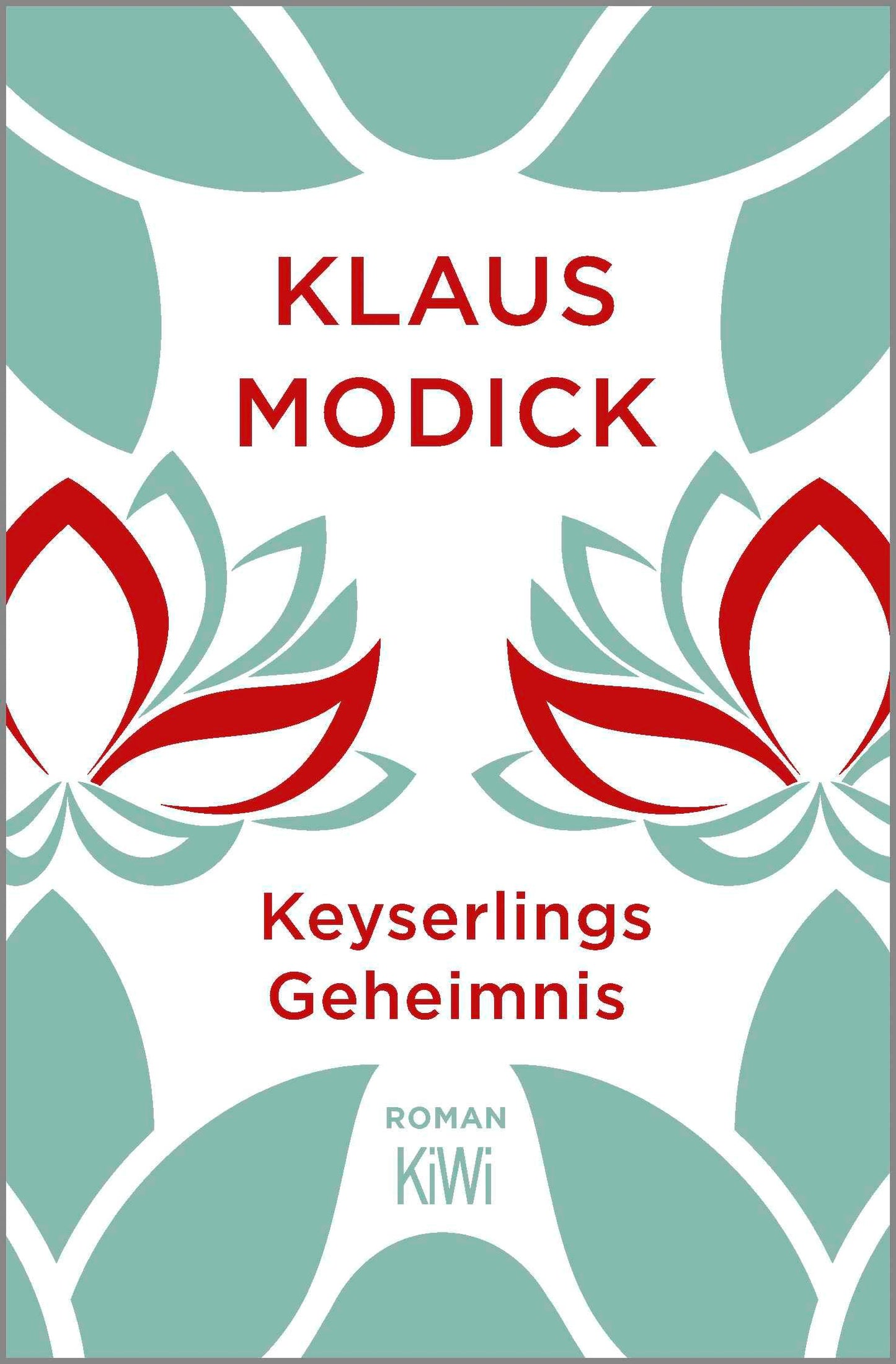 Keyserlings Geheimnis: Roman