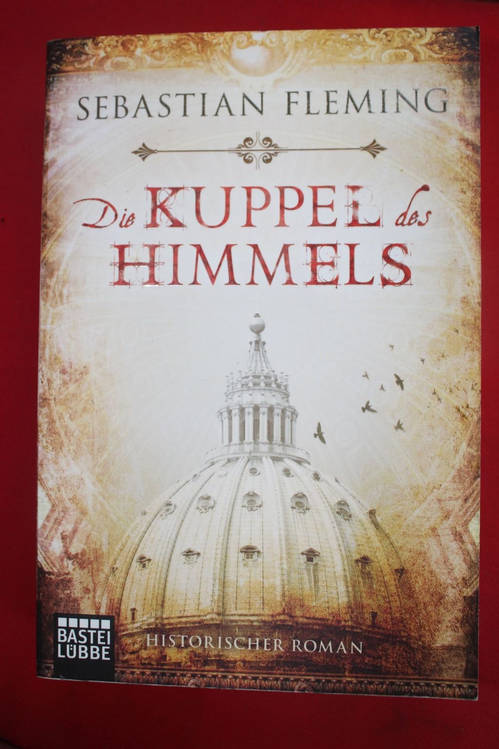 Die Kuppel des Himmels: Historischer Roman