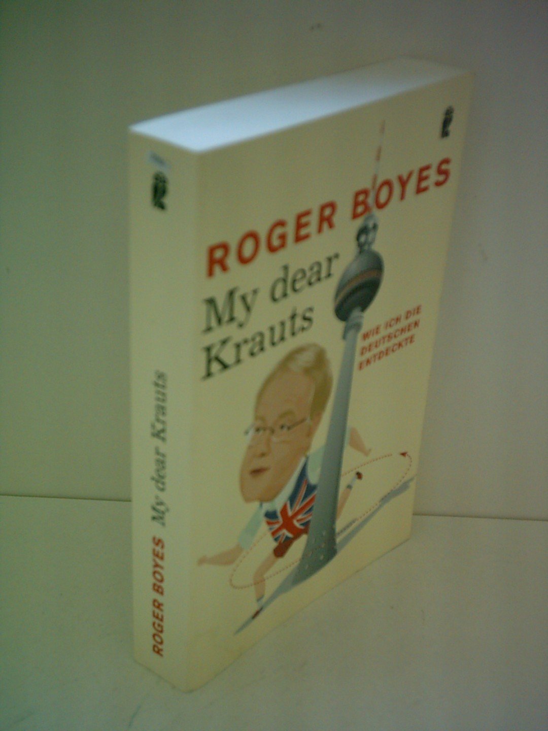 My dear Krauts: Wie ich die Deutschen entdeckte: Wie ich die Deutschen entdeckte. Originalausgabe (Ullstein Taschenbuch)