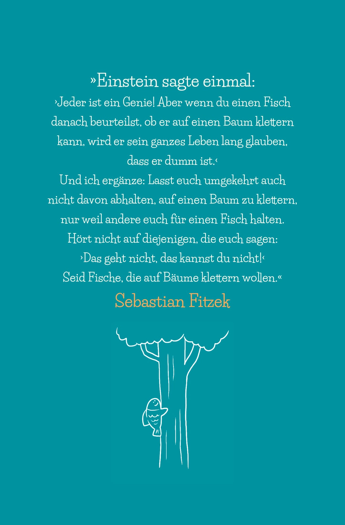 Fische, die auf Bäume klettern: Glück, Liebe, Erfolg - ein Kompass für das Abenteuer namens Leben | SPIEGEL Bestseller