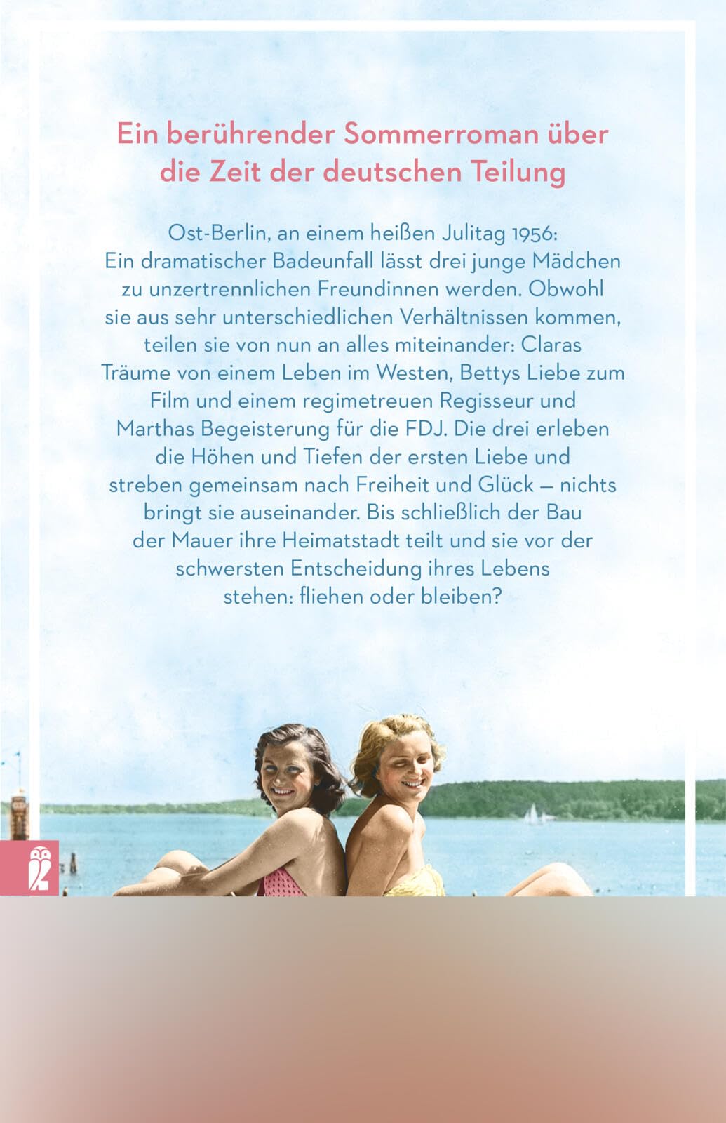 Die Freundinnen vom Strandbad: Wellen des Schicksals | Berührender Sommerroman über die Zeit der deutschen Teilung (Die Müggelsee-Saga, Band 1)