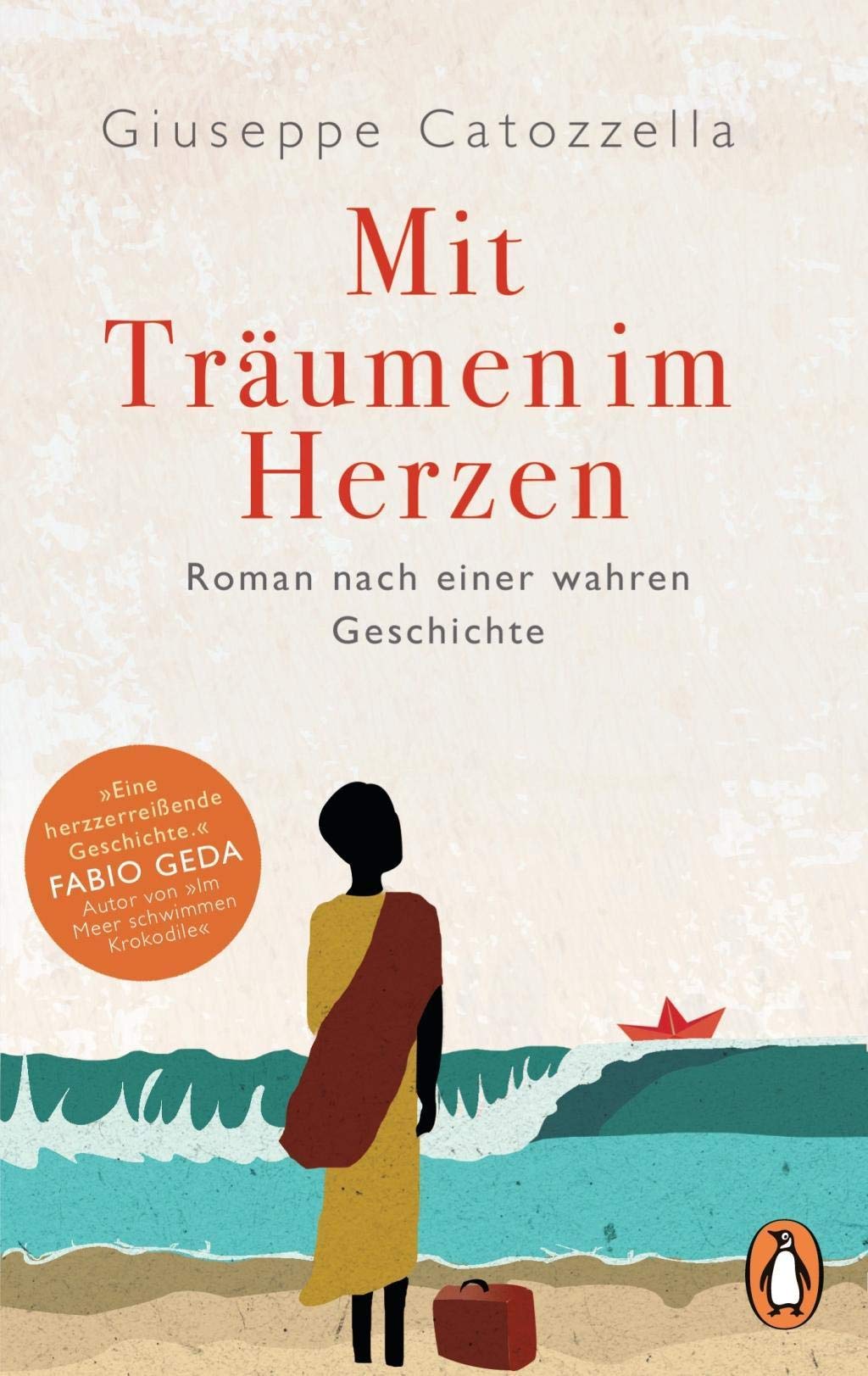 Mit Träumen im Herzen: Roman nach einer wahren Geschichte
