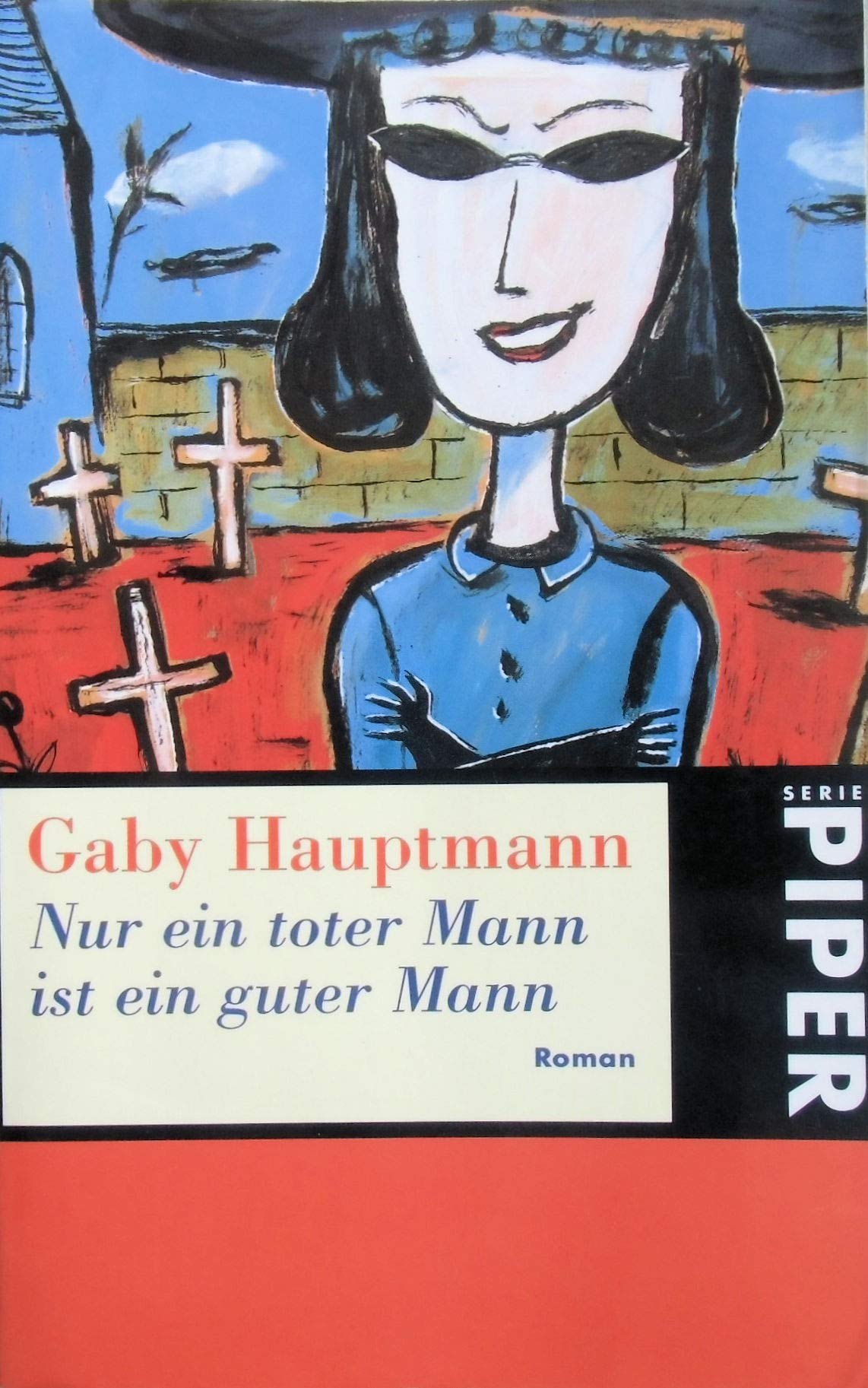 Nur ein toter Mann ist ein guter Mann: Roman (Piper Taschenbuch)