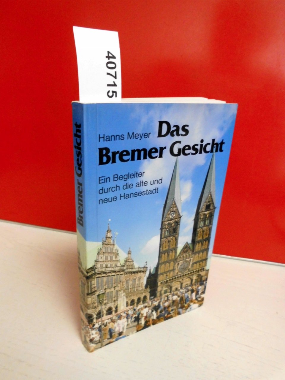 Das Bremer Gesicht: Ein Begleiter durch die alte und neue Hansestadt