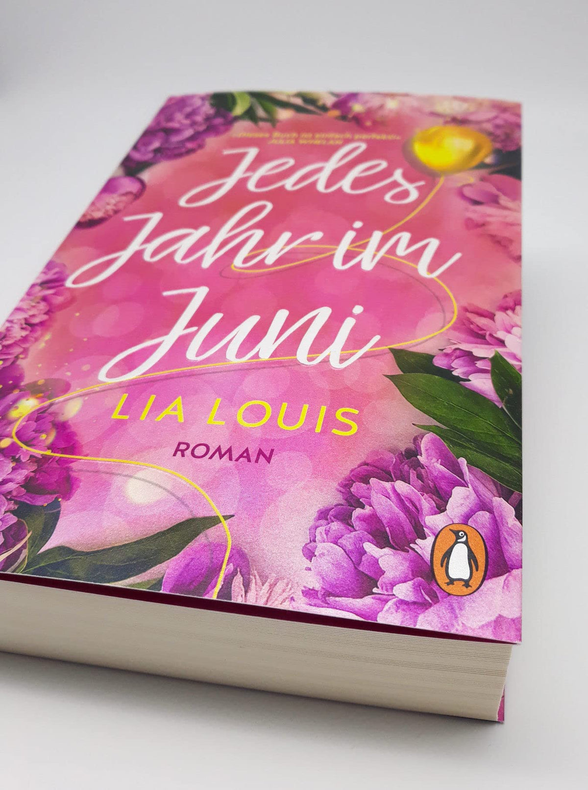 Jedes Jahr im Juni: Roman – Der romantische Bestseller des Jahres
