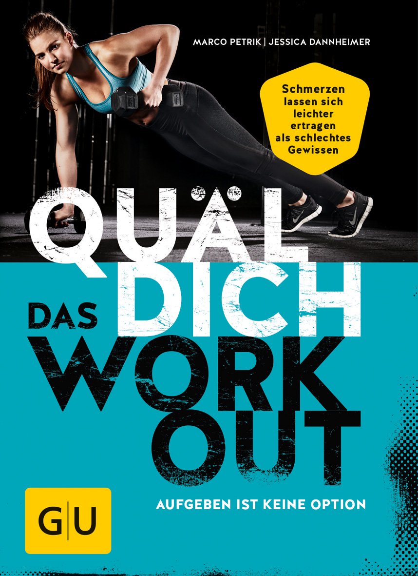 Quäl dich – Das Workout: Aufgeben ist keine Option