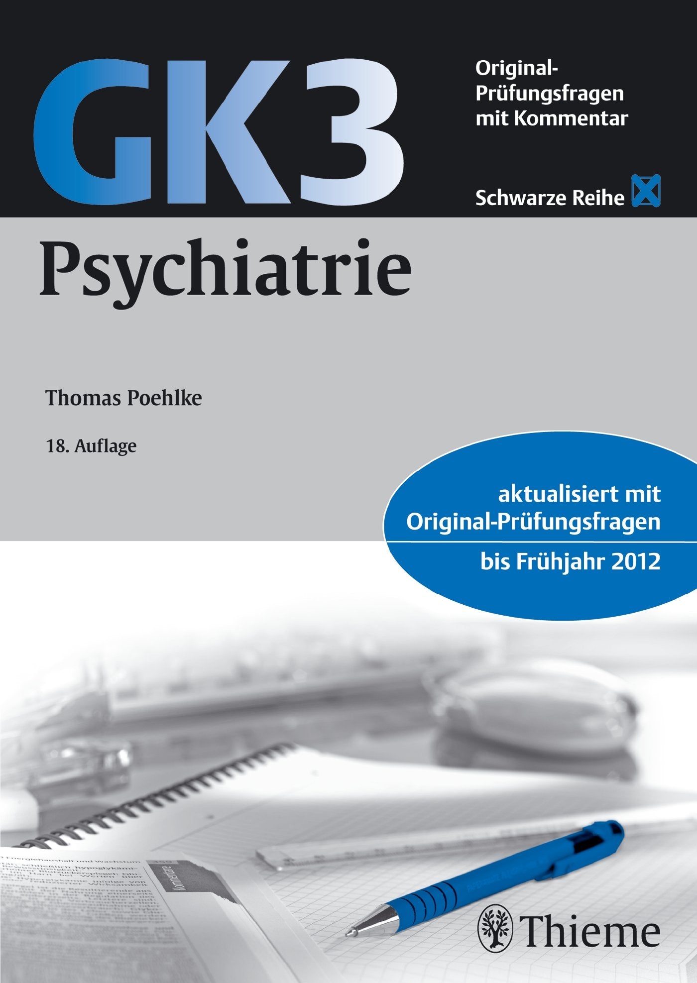 GK3 Psychiatrie: Original Prüfungsfragen mit Kommentar: Aktualisiert mit Original-Prüfungsfragen bis Frühjahr 2012 (Schwarze Reihe)