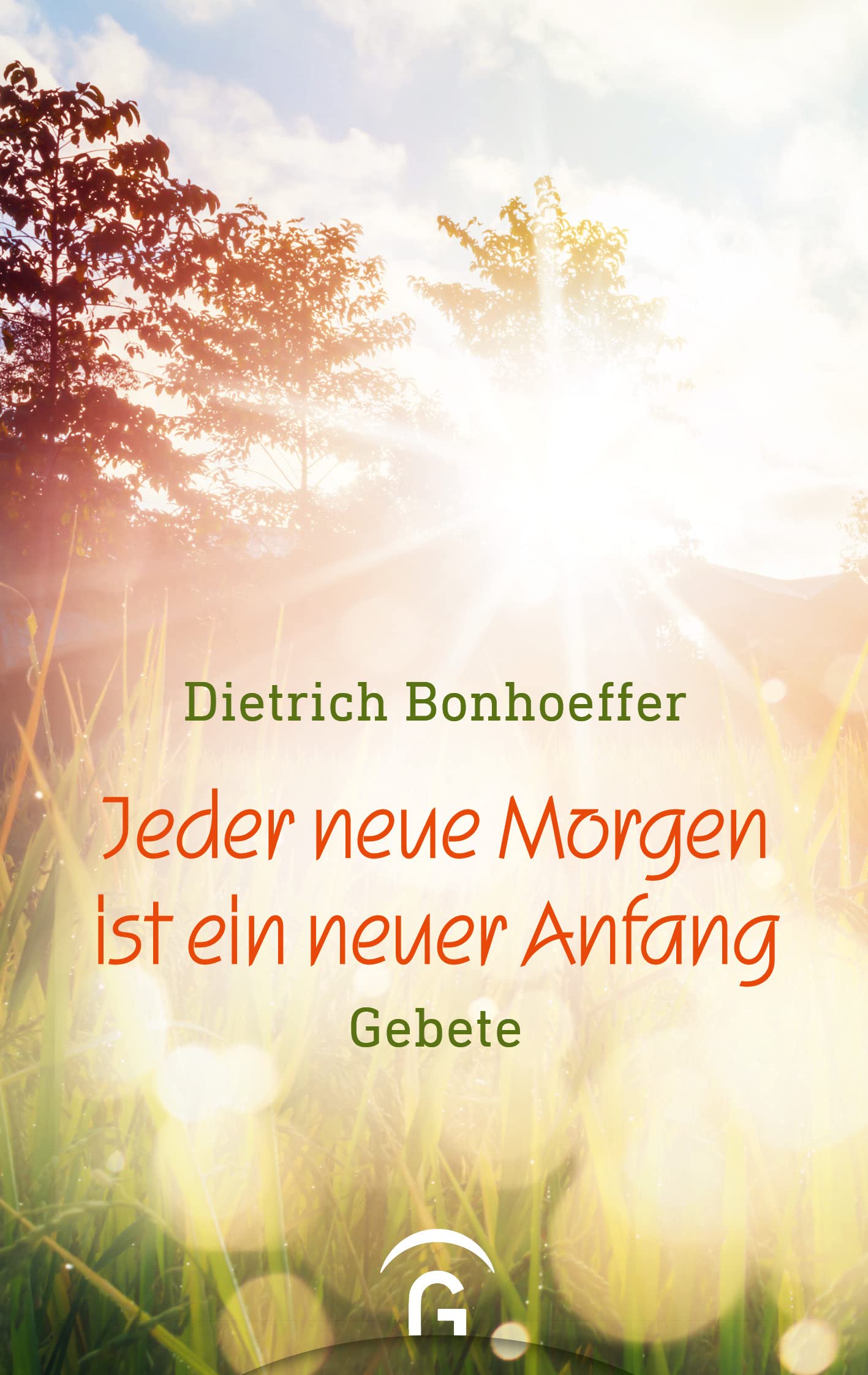 Jeder neue Morgen ist ein neuer Anfang: Gebete (Kiefel-Taschenbücher, Band 0)