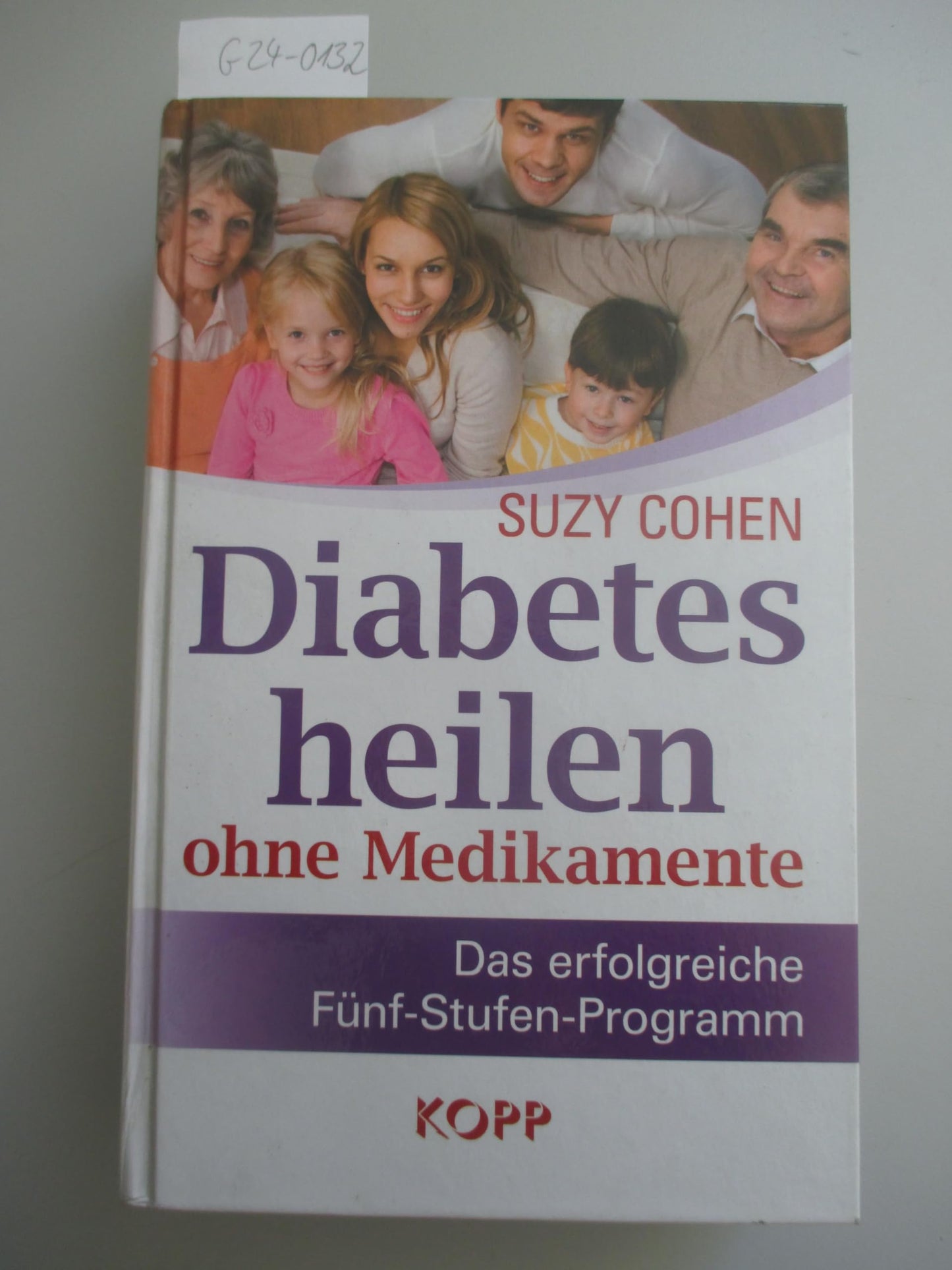 Diabetes heilen ohne Medikamente: Das erfolgreiche Fünf-Stufen-Programm