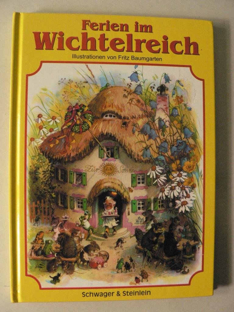 Wichtelgeschichten: Waldfest im Wichtelreich, Ferien im Wichtelreich