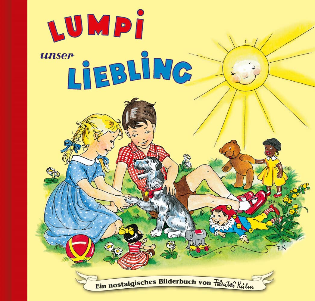 Lumpi unser Liebling: Bilderbuch (Ein nostalgisches Bilderbuch von Felicitas Kuhn)