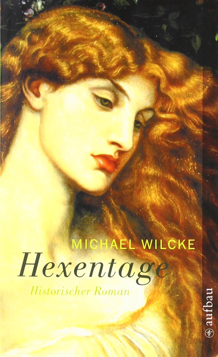 Hexentage: Historischer Roman