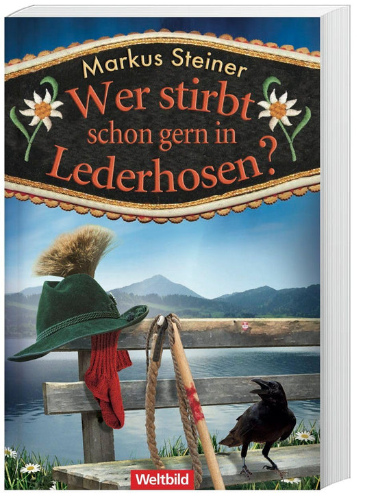 Wer stirbt schon gern in Lederhosen?