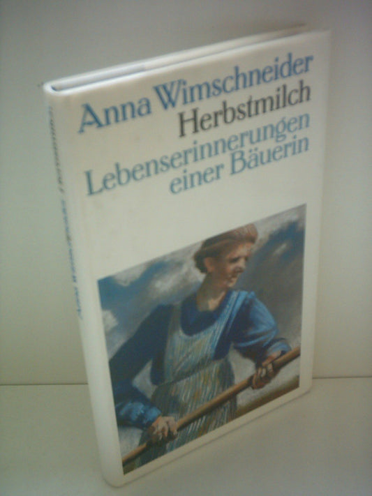 Herbstmilch: Lebenserinnerungen einer Bäuerin