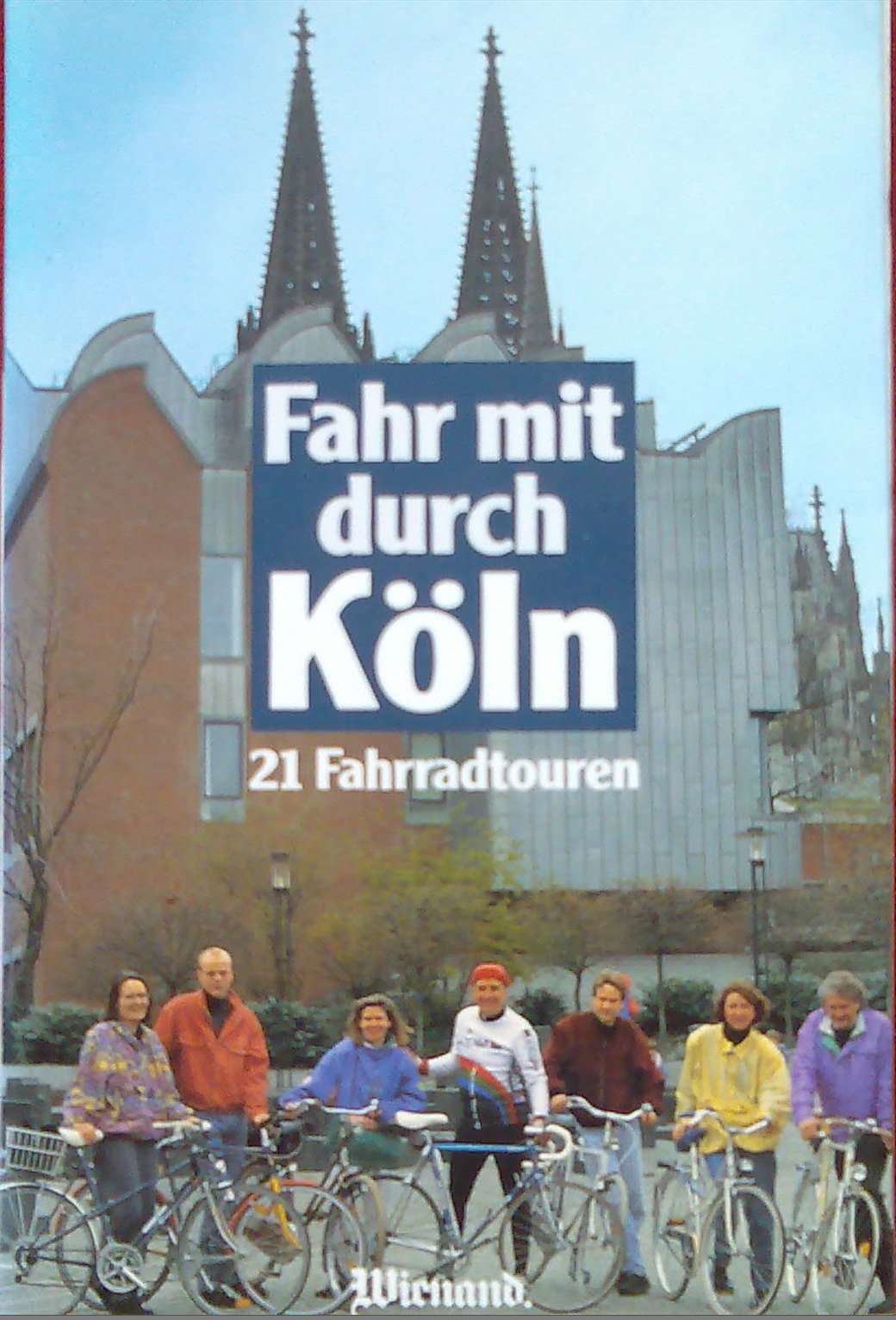 Fahr mit durch Köln. 21 Fahrradtouren