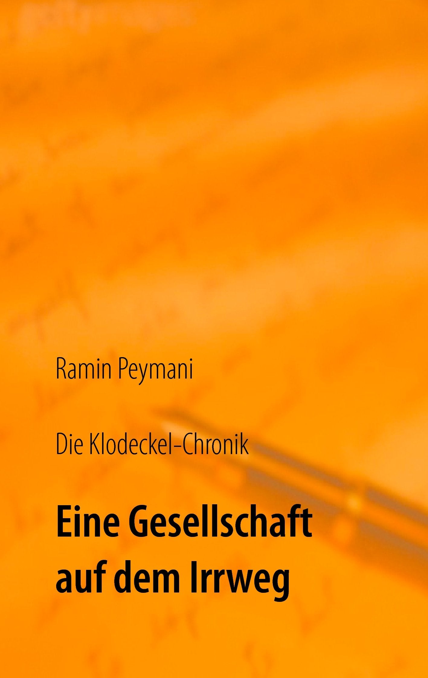Die Klodeckel-Chronik: Eine Gesellschaft auf dem Irrweg
