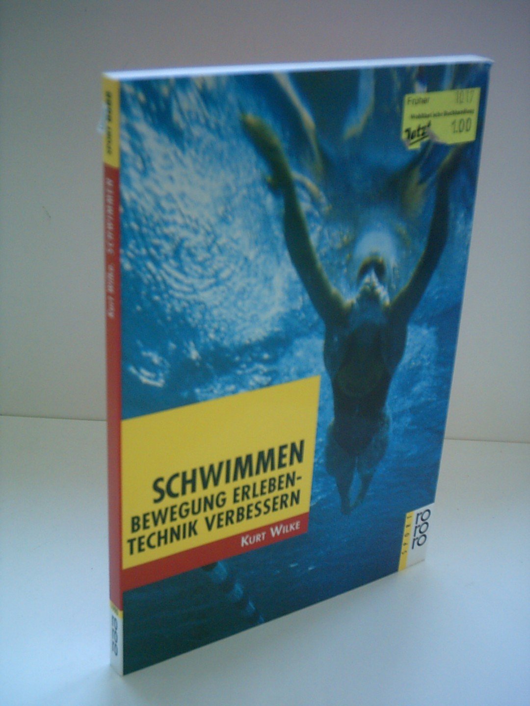 Schwimmen: Bewegung erleben - Technik verbessern (rororo sachbuch - sport)