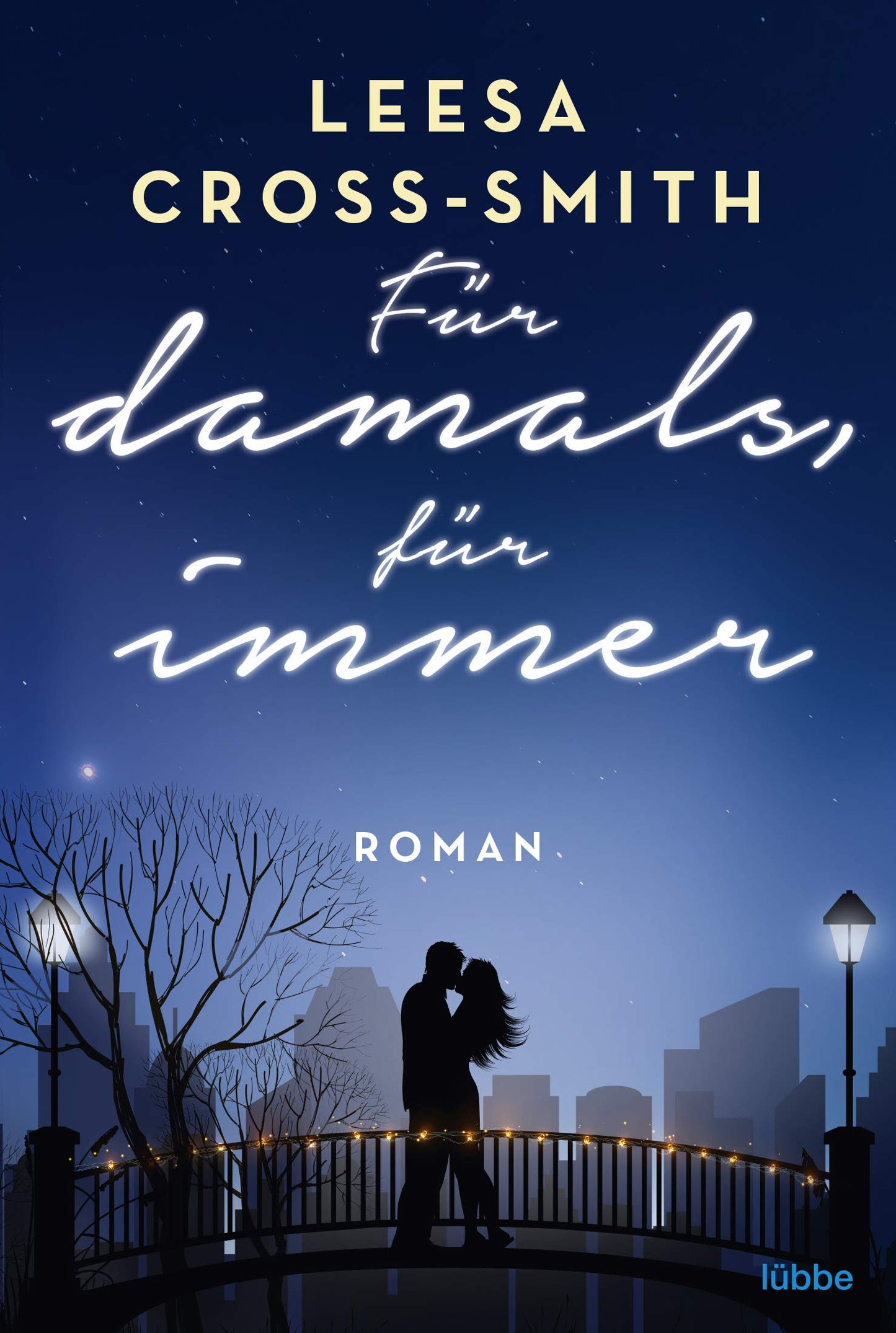 Für damals, für immer: Roman